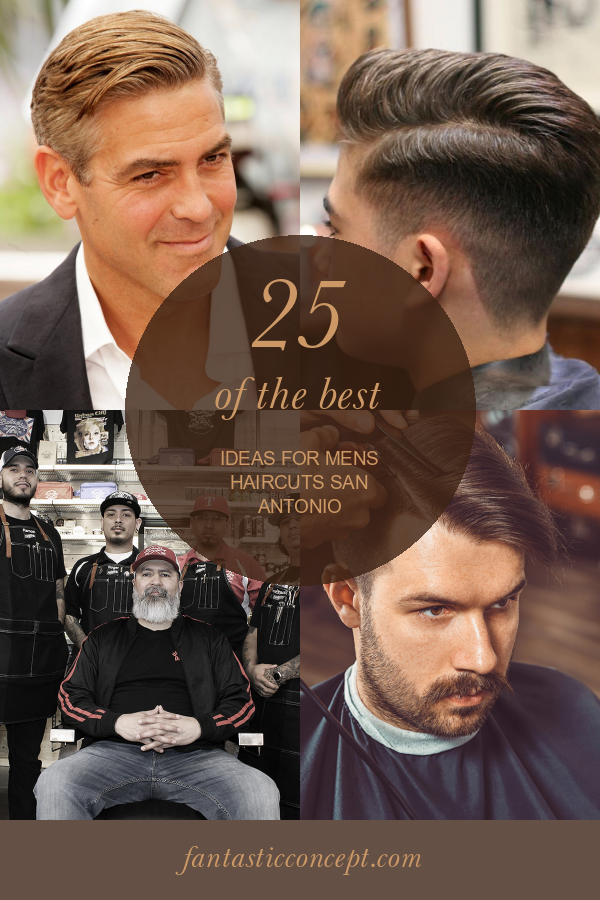 25 Of the Best Ideas for Mens Haircuts San Antonio Home, Family